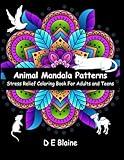 Animal Mandala Patterns: Stress Relief Coloring Book For Adults and Teens