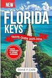 Florida Keys Travel Guide 2025-2026 (Full Color): Discover Must-See Spots and Get Insider Tips for an Unforgettable Journey. (DiscoverIt Travel Guide)