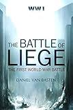 WWI: The Battle of Liege - The First World War Battle