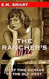 THE RANCHER’S WIFE: FIRST TIME MENAGE IN THE OLD WEST (HISTORICAL EROTIC DIARIES OF THE OLD WEST Book 1)