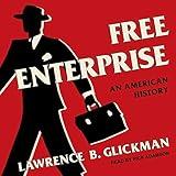 Free Enterprise: An American History