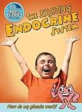 The Exciting Endocrine System: How Do My Glands Work? (Slim Goodbody's Body Buddies, 5)