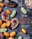 The Bean Book: 100 Recipes for Cooking with All Kinds of Beans, from the Rancho Gordo Kitchen [A Cookbook]
