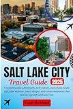 SALT LAKE CITY Travel Guide: Uncover scenic adventures, rich culture, and cruise-ready fun, plan smarter, travel deeper, and create memories that last far beyond Salt Lake City.