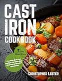 Cast Iron Cookbook: Timeless One-Pot Recipes for Everyday Cooking or Special Occasions. 7-Day Meal Plan (One Pan Cooking)