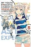 My Youth Romantic Comedy Is Wrong, As I Expected, Vol. 5 (light novel) (Volume 5) (My Youth Romantic Comedy Is Wrong, As I Expected, 5)