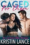 Caged for Them: An MMF Erotic BDSM Story (Couples Need More Book 1)