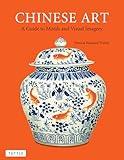 Chinese Art: A Guide to Motifs and Visual Imagery