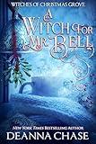 A Witch For Mr. Bell (Witches of Christmas Grove Book 7)