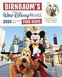 Birnbaum's 2024 Walt Disney World for Kids: The Official Guide (Birnbaum Guides)