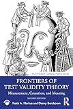 Frontiers of Test Validity Theory: Measurement, Causation, and Meaning (Multivariate Applications Series)