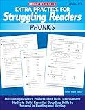 Extra Practice for Struggling Readers: Phonics: Motivating Practice Packets That Help Intermediate Students Build Essential Decoding Skills to Succeed in Reading and Writing