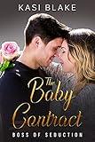 The Baby Contract: Billionaire Boss Romance (Boss of Seduction)
