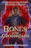 Bones at the Crossroads (Blood at the Root)