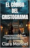 EL CÓDIGO DEL CRISTOGRAMA (Spanish Edition): Un thriller histórico sobre secretos del Vaticano, arqueología prohibida y la verdad oculta del ... Thriller) (Spanish Language Fiction Novels)