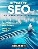 Ultimate SEO: Grow Your Business Online