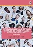 Multiculturalism and Diversity in Applied Behavior Analysis: Bridging Theory and Application