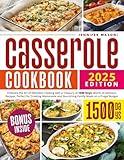 Casserole Cookbook: Embrace the Art of Effortless Cooking with a Treasury of 1500 Days' Worth of Delicious Recipes, Perfect for Creating Memorable and Nourishing Family Meals on a Frugal Budget