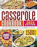 Casserole Cookbook: Embrace the Art of Effortless Cooking with a Treasury of 1500 Days' Worth of Delicious Recipes, Perfect for Creating Memorable and Nourishing Family Meals on a Frugal Budget