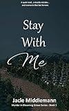 Stay With Me - Book 1: A quiet road...a deadly mistake...and moments that last forever. (Murder in Blooming Grove Series)