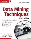 Data Mining Techniques: For Marketing, Sales, and Customer Relationship Management