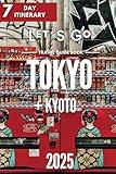 Tokyo Travel Guide + Kyoto: 7 Day Itinerary. Let's Go