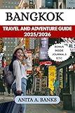 BANGKOK TRAVEL GUIDE 2025/2026: An Ultimate Guide to Experience Adventure in the City (your ultimate vacation travel guide 2025 Book 41)