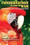 Conservation in Time of War: A transformational journey through beauty and tragedy.
