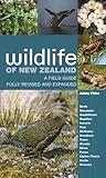 Wildlife of New Zealand: A Field Guide Fully Revised and Expanded