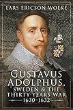 Gustavus Adolphus, Sweden and the Thirty Years War, 1630–1632