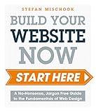 Web Design - Start Here: A No-Nonsense, Jargon Free Guide to the Fundamentals of Web Design