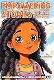 Empowering Stories for Little Black Girls: African American Children Books 6-8: Eight Inspiring Chapters of Courage, Compassion, and Creativity