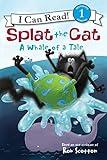 Splat the Cat: A Whale of a Tale (I Can Read Level 1)