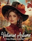 Victorian Autumn: A Cozy, Elegant Coloring Book