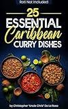25 Essential Caribbean Curry Dishes: An Introduction To Caribbean Curries
