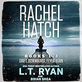 Rachel Hatch Series Books 1-3: Drift, Downburst, & Fever Burn (Rachel Hatch Boxset, Book 1)