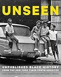 Unseen: Unpublished Black History from the New York Times Photo Archives