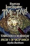 Bureau of Investigative Time Travel: Episode 1 - The Ghost Division