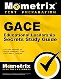 GACE Educational Leadership Secrets Study Guide: GACE Test Review for the Georgia Assessments for the Certification of Educators