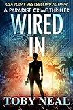 Wired In: Vigilante Justice Thriller Series (Paradise Crime Thrillers Book 1)