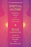 Spiritual Anatomy: Meditation, Chakras, and the Journey to the Center