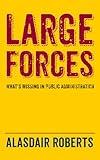 Large Forces: What's Missing In Public Administration