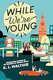 While We're Young