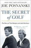 The Secret of Golf: The Story of Tom Watson and Jack Nicklaus