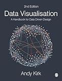 Data Visualisation: A Handbook for Data Driven Design