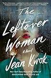 The Leftover Woman: A Compelling Exploration of Motherhood and Survival, Uncover the Secret Ties that Bind Two Women Across Worlds