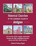 Historical Churches of the Caribbean Island of Antigua.: An overview of the complex relationship between the older established churches, slavery and their black converts.