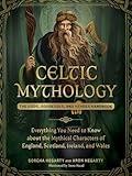 Celtic Mythology: The Gods, Goddesses, and Heroes Handbook (World Mythology and Folklore Series)