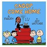 Snoop Come Home: A parody