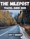 THE MILEPOST TRAVEL GUIDE 2025